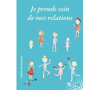 Je prends soin de mes relations - Nathalie Francols - Chronique Sociale - broché - Guide