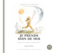 Je prends soin de moi: Manger, boire, bouger, respirer, dormir