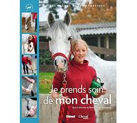Je prends soin de mon cheval: mes leçons pour progresser
