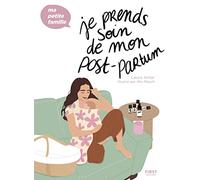 Je prends soin de mon post-partum - Ma petite famille - Laura Amar - First - broché - Guide