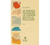 Je prends toujours le chemin qui va le plus loin