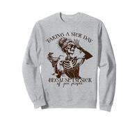 Je Prends Un Jour Parce Que j'en AI Assez de Vous, Sarcastique Sweatshirt