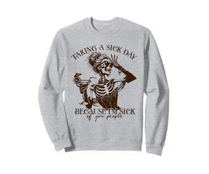 Je Prends Un Jour Parce Que j'en AI Assez de Vous, Sarcastique Sweatshirt
