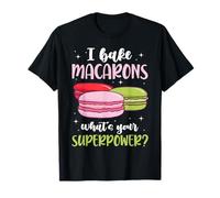 Je prépare des Macarons. Quel est Ton Super Pouvoir ? Design T-Shirt
