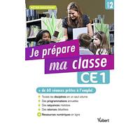 Je prépare ma classe de CE1 - Cycle 2: + de 60 séances prêtes à l'emploi