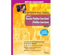 Je prépare ma classe de Toute Petite Section et de Petite Section - Cycle 1: À jour des nouveaux programmes