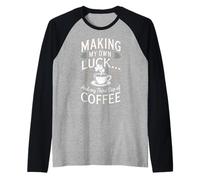 Je prépare ma Propre Chance et ma troisième Tasse de café Manche Raglan
