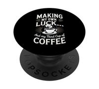Je prépare ma Propre Chance et ma troisième Tasse de café PopSockets PopGrip Adhésif