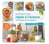 Je prépare mes repas à l'avance 50 mélanges secs à réhydrater - Amandine Geers - Terre Vivante - broché - Guide