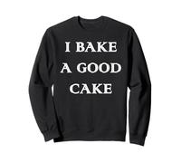 Je prépare un bon gâteau Sweatshirt