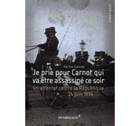 Je Prie Pour Carnot Qui Va Etre Assassine Ce Soir