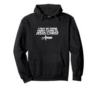 Je Prie pour Que ma Famille Vienne à Jésus-Christ. Amen Sweat à Capuche
