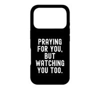 Je Prie pour toi mais Je Te Regarde Faire Une déclaration trop Pleine d'esprit pour Coque pour iPhone 17 Pro