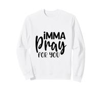 Je Prie pour toi Sweatshirt