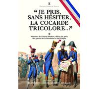 « Je pris, sans hésiter, la cocarde tricolore » Mémoires du général Joseph Puniet de Monfort, officier du génie des guerres de la Révolution et de l - General Montfort - Pierre De Taillac - broché - B