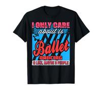 Je Privilégie Le Ballet À Presque Tout Le Monde T-Shirt