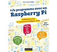 Je programme avec un Raspberry Pi Carrie Anne Philbin (Auteur)