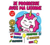 Je progresse avec ma licorne 3 à 5 ans: Cahier de vacances - Je progresse en vacances maths écriture graphisme jeux coloriage perception