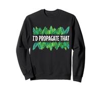 Je propagerais cette drôle de dame des plantes d'intérieur qui aime les plantes Sweatshirt