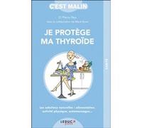 Je Protège Ma Thyroïde - Les Solutions Naturelles : Alimentation, Activité Physique, Automassages