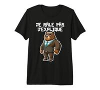 Je râle Pas J'Explique | Cadeau Drôle Ours Râleur Travail T-Shirt Haut de Gamme