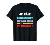 Je Rale Seulement Hier ajd Demain Humour râleur râleuse T-Shirt Graphique avec Valeur