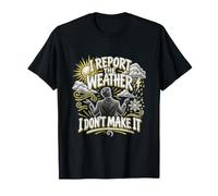 Je rapporte la météo, Je n'en Fais Pas la Science météorologique T-Shirt