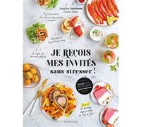 Je reçois mes invités sans stresser ! Sandra Thomann (Auteur)
