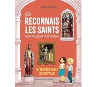 Sophie Roubertie – Je reconnais les saints dans les églises et musées – 30 œuvres d’art décryptées