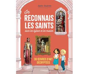 Je reconnais les saints dans les églises et les musées. 30 œuvres d’art décryptées - Sophie Roubertie - Mame - cartonné - Document jeunesse