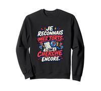 Je Reconnais Mes Torts on Cherche Encore Humour Mariage Sweatshirt