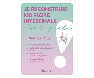 Je reconstruis ma flore intestinale, c’est parti !