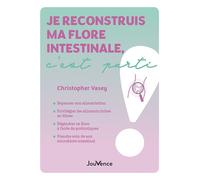 Je reconstruis ma flore intestinale, c’est parti ! - Christopher Vasey - Jouvence - broché - Guide