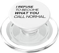 Je Refuse de Devenir ce Que Vous Appelez Normal (Rebel Statement) PopSockets PopGrip pour MagSafe
