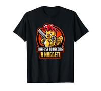 Je Refuse de Devenir Une pépite ! Poulet en colère hilarant T-Shirt