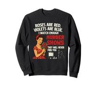 Je Regarde Assez d'émissions meurtrières - Murder Shows Forensics Mystery Sweatshirt