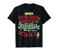 Je Regarde des Films d'horreur Parce Que la réalité est trop effrayante Halloween T-Shirt
