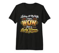 Je Regarde ma Femme Wow Lucky Woman Funny Husband T-Shirt Haut de Gamme