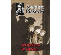 Je regarderai par la fenêtre... - Sergiusz Piasecki (Buch auf Polnisch)