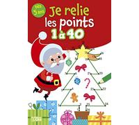 Je relie les points -1 à 40 Joyeux Noël! Dès 5 ans