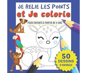 Je relie les points et je colorie | 50 dessins d'animaux | pour enfants à partir de 4 ans: Cahier de dessin et de coloriage | Livre d'activités pour garçon et fille | 100 pages
