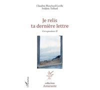 Je Relis Ta Dernière Lettre - Correspondance Tome 2