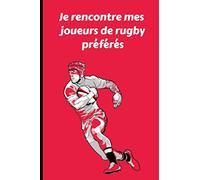 Je rencontre mes joueurs de rugby préférés: Carnet d’autographes de joueurs de rugby, Carnet de rugby, livre de sports , Journal d’idoles