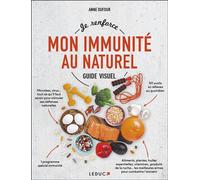 Je renforce mon immunité au naturel - Guide visuel - Anne Dufour - Leduc S. - broché - Guide