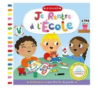 Je grandis - je rentre à l'école - livre avec flaps, tirette et roue à tourner - premiers apprentissages - pour les bébés dès 1 an