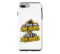 Je rentre dans Une heur c'était il y a Deux Heures Coque pour iPhone 7 Plus/8 Plus