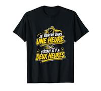 Je rentre dans Une heur c'était il y a Deux Heures T-Shirt Graphique avec Valeur