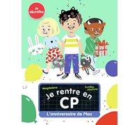 Je rentre en CP - Je déchiffre - L'anniversaire de Max - Dès 5 ans