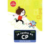 Je rentre en CP - Je déchiffre - Lili et la souris - Dès 5 ans