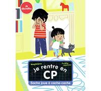 Je rentre en CP - Je déchiffre - Sacha joue à cache-cache - Dès 5 ans